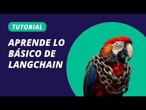 Curso Introducción a LangChain | Tutorial | Fundamentos LangChain: Models, Prompt Templates, Chain