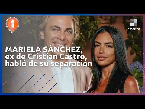 Mariela Sánchez, ex de Cristian Castro: "Él vio algo que no era" | Entrevista completa (04/03/24)