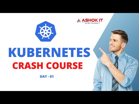 Day - 01 : Kubernetes Crash Course For Beginners | Ashok IT