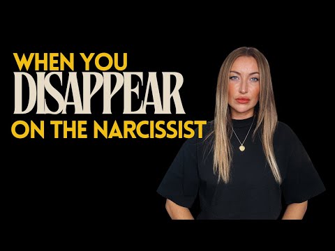 When You Disappear On A Narcissist