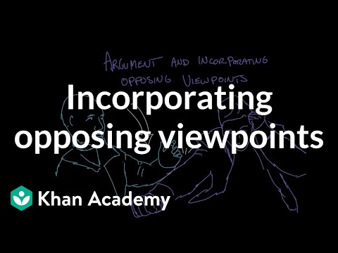 Incorporating opposing viewpoints | Reading | Khan Academy