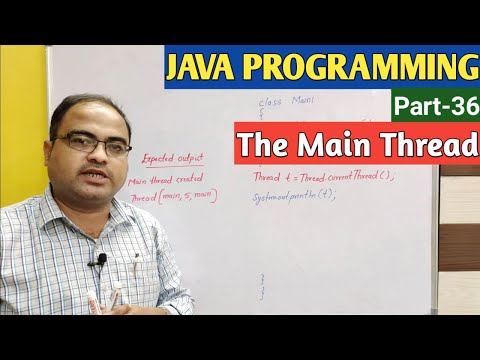 JAVA PROGRAMMING | Part-36 | The Main Thread