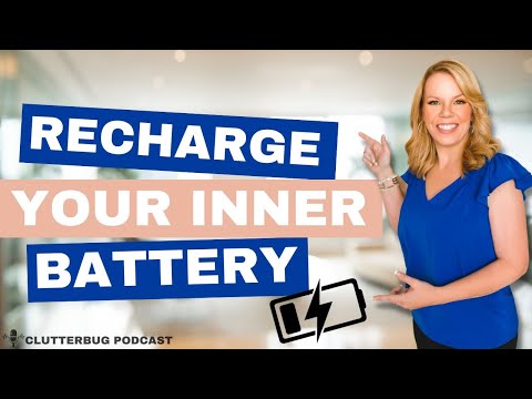 When is the Last Time You Recharged your Battery? | Clutterbug Podcast # 190