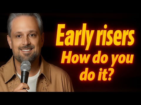 Early risers - How do you do it? | Nate bargatze