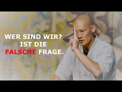 🤷🏻‍♂️ Wer sind wir? 🤷🏻‍♀️ Falsche Fragen zu falschen Annahmen 🇩🇪🇨🇭🇦🇹 Vortrag und Q&A mit Shi Heng Yi