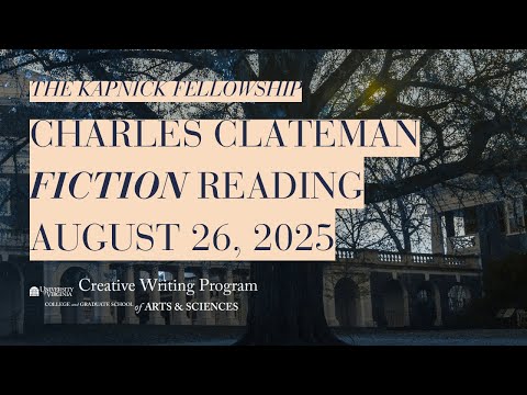 Kapnick Fellow in Creative Writing Charles Clateman Fiction Reading, August 26, 2025
