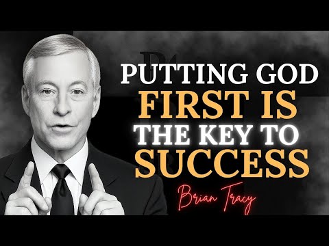Putting God First Is the Key to Success | Brian Tracy