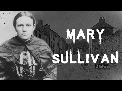 The Disturbing & Sinister Case of Mary Sullivan