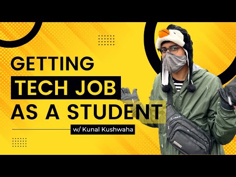 Getting a Tech Job as a Student (How He Got 100+ Offers - w/ @KunalKushwaha)
