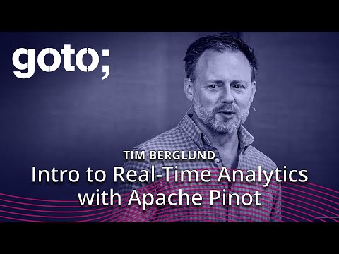 Introduction to Real-Time Analytics with Apache Pinot • Tim Berglund • GOTO 2023