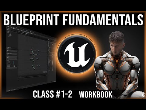 Unreal Engine Blueprint Fundamentals | Class #1 Workbook