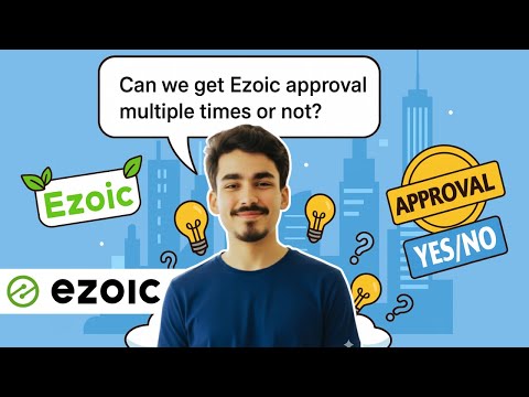 Ezoic Not Approving Your Website? Real Reasons, Fixes & Can You Get Approval Multiple Times?