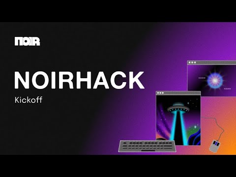 NoirHack 2025 - Official Kickoff & Intro to Noir