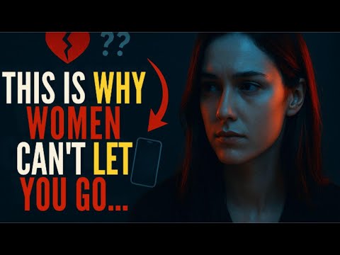 The REAL REASON She’ll NEVER FORGET YOU | FEMALE PSYCHOLOGY | Stoic Station