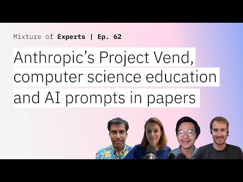 Anthropic’s Project Vend, computer science education and AI prompts in papers