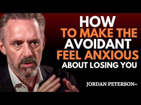 "How to Make an Avoidant Afraid of Losing You | Jordan Peterson Motivation"