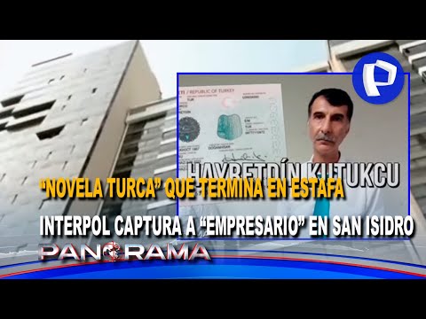 “Novela turca” que terminó en estafa: Interpol capturó a “empresario” en el Golf de San Isidro