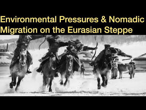 Environmental Pressures & Nomadic Migration on the Eurasian Steppe