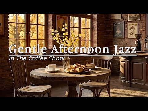 🍃 Gentle afternoon | Melodious Jazz music for afternoon tea and relaxation.