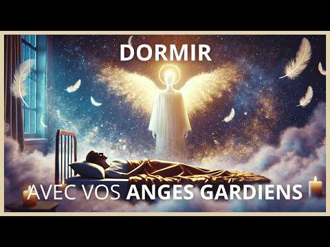 Hypnose pour Dormir avec vos Anges Gardiens : Guérison Nocturne (Endormissement Profond)