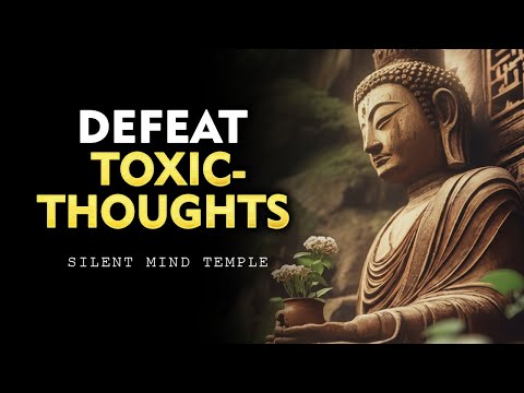 How To CLEAR YOUR MIND of Toxic Thoughts And Rebuild Your Focus | Buddhism