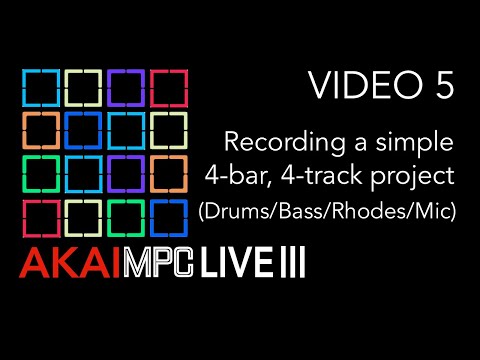 AKAI MPC LIVE III Video 5 - Recording A Simple Project (Drums/Bass/Rhodes/Vocal)