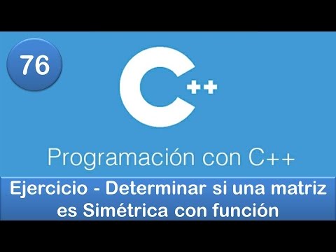 76. C++ Programming || Functions || Exercise - Determine if a matrix is ​​Symmetric