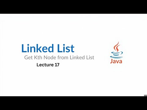 Linked List | Get Kth Node from Linked List | Lecture 17