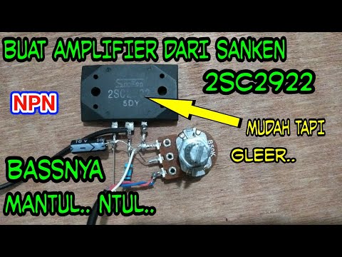 BUAT AMPLIFIER DARI SANKEN 2SC2922 SUARA BASSNYA NTUL.. NTUL..