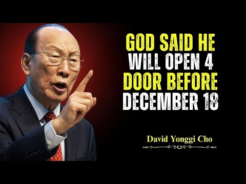 Before December 18 ⏳ God Will Open 4 Doors You’ve Been Praying For | Dr. David Yonggi Cho