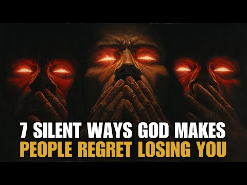 7 Silent Ways God Makes People Regret Losing You | Biblical Wisdom
