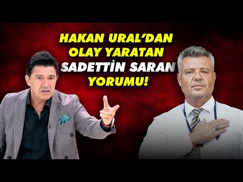 Sadettin Saran tests positive | Whatever Hakan Ural says