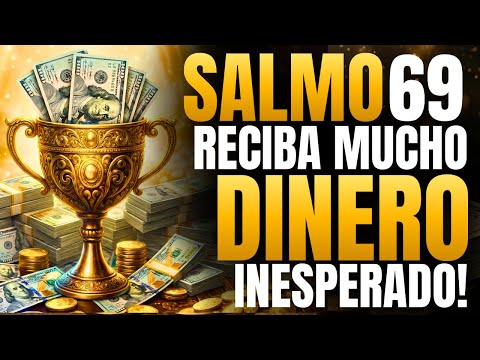 💰 DIOS ACTIVA la ABUNDANCIA y ROMPE la Escasez con el SALMO 69 para Provisión HOY