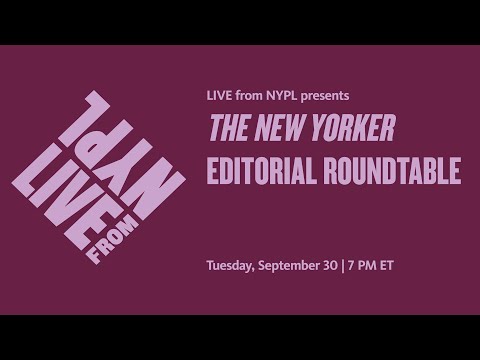 The New Yorker Editorial Roundtable | LIVE from NYPL