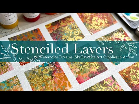 Stenciled Layers & Watercolor Dreams: My Favorite Art Supplies in Action