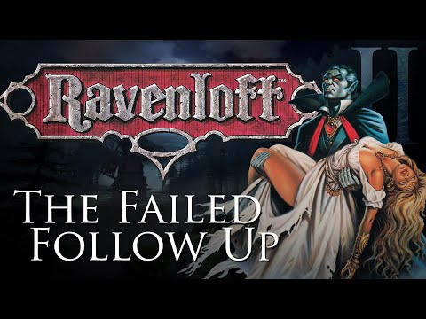 Ravenloft II: The Failed Follow Up | D&amp;D Walkthroughs
