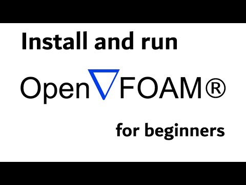How to install and use OpenFOAM  | Beginner tutorial series #1