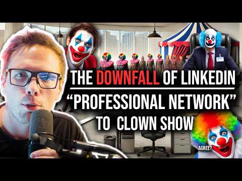 THE DOWNFALL OF LINKEDIN - PROFESSIONAL NETWORK TO CLOWNSHOW