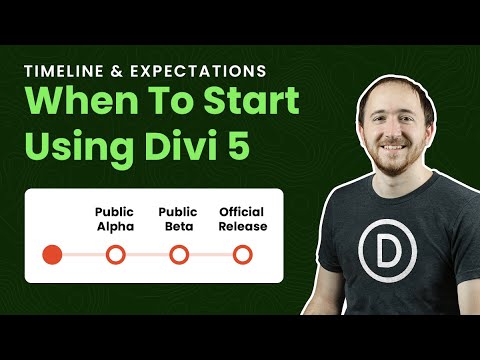 When To Start Using Divi 5: Timeline Expectations And Insights