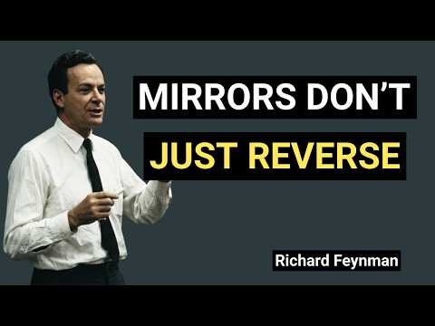 Why Do Mirrors Reverse? Feynmans Mind-Blowing Answer