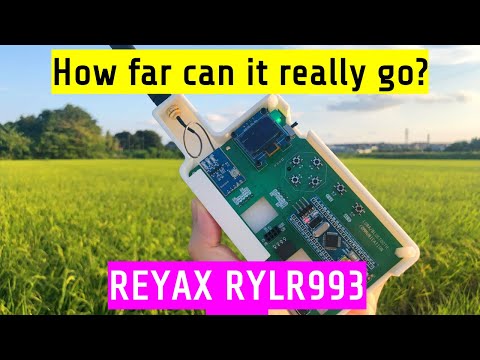 How Far Can it Really Go? REYAX RYLR993 Lite / LoRa module