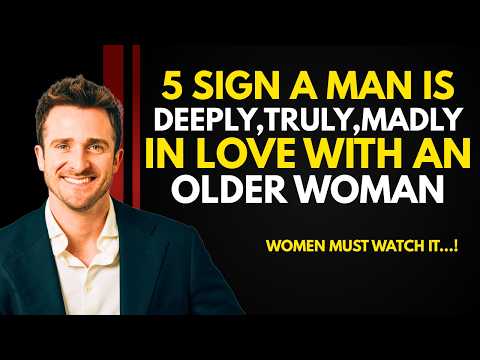 5 Signs a Man is Deeply, Truly, Madly in Love With an Older Woman | INSPIRED BY Matthew Hussey