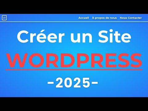 Comment créer un site Wordpress (2025) - Tutoriel en 20 étapes FACILES