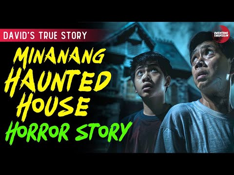 MINANANG HAUNTED HOUSE | DAVID'S STORY | TRUE HORROR STORY | TAGALOG HORROR STORIES
