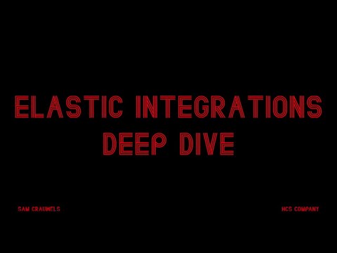 Elastic Integrations: A Deep Dive by Sam Crauwels, HCS Company