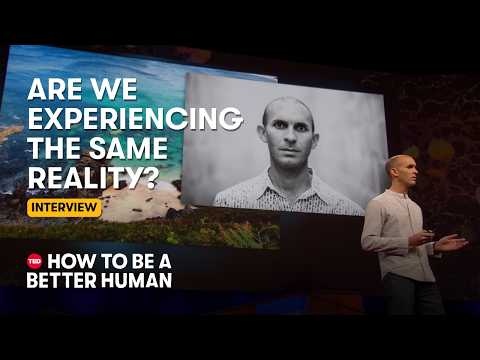 How Your Brain Alters Your Reality (W/ Anil Seth) | How to Be a Better Human | TED