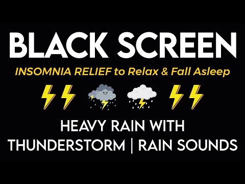 INSOMNIA RELIEF (Relax & Fall Asleep) with Strong Rainstorm & Powerful Thunder ⚡ Relieve Stress