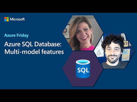 Azure SQL Database: Multi-model features | Azure Friday