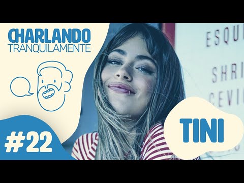 Charlando Tranquilamente #22 con TINI