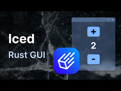 First Look at Iced GUI Library 🦀 Rust's Elm-Inspired Framework for Desktop Apps